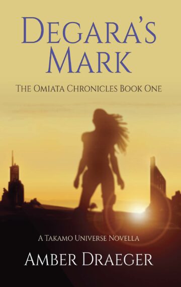 Degara’s Mark: A Takamo Universe Novella (The Omiata Chronicles Book 1)